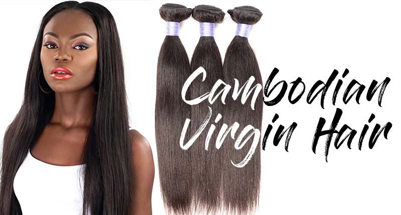 Cambodian Virgin Hair Is Ruling The Market. Here's How!